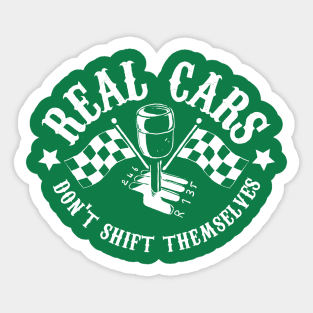 Real Cars Don't Shift Themselves Sticker